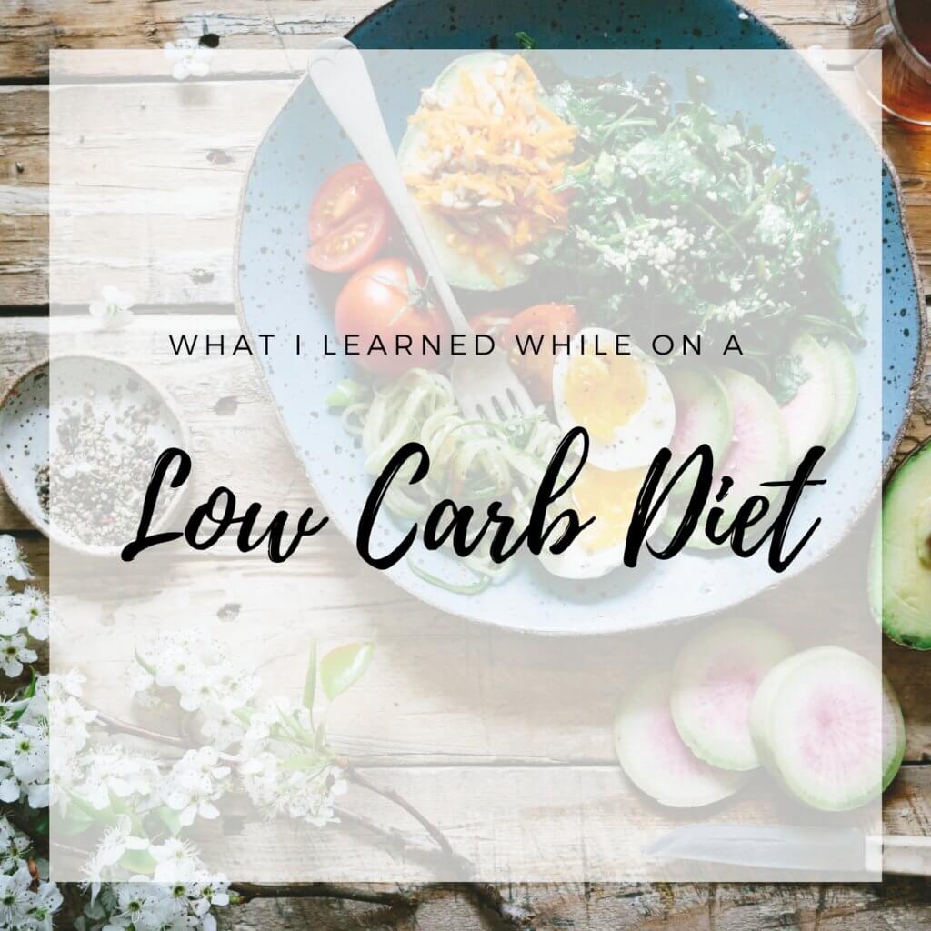 What I learned while on a low carb diet