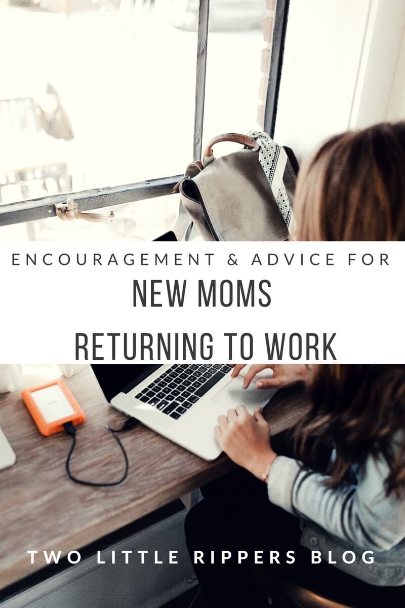 encouragement and advice for new moms returning to work