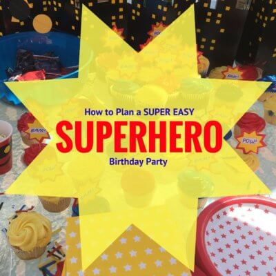 How to Plan a Super Easy Superhero Party