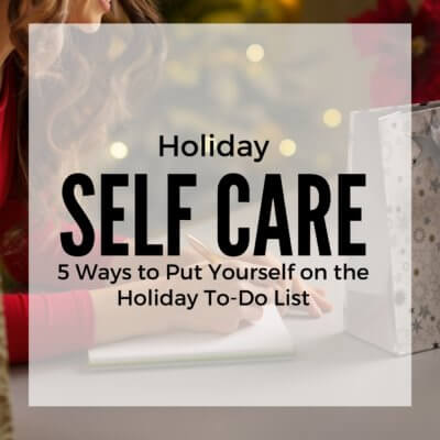 5 Ways Put Yourself on the Holiday To-Do List