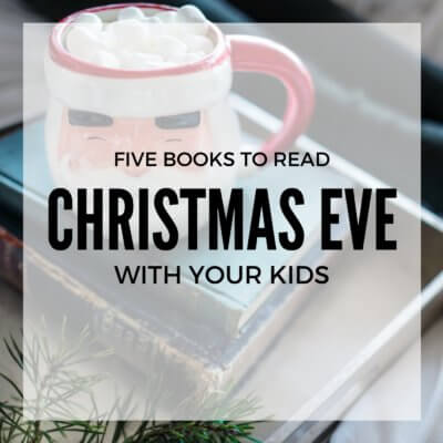 Five Books to Read on Christmas Eve With Your Kids