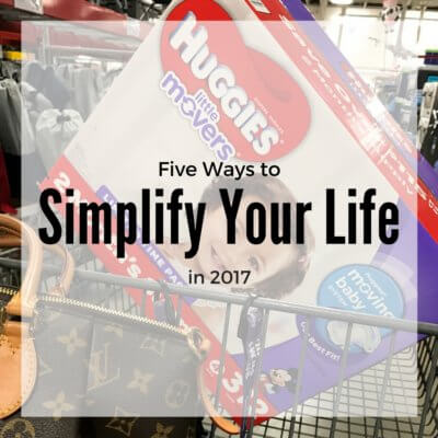 Five Ways to Simplify Your Life in 2017