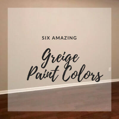 Six Amazing Greige Paint Colors