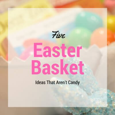 Five Easter Basket Ideas That Aren’t Candy