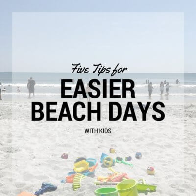 Five Tips for Easier Beach Days With Kids