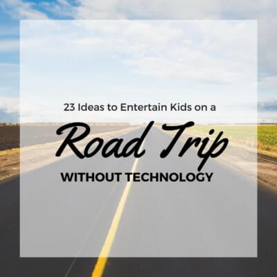 23 Ideas to Entertain Kids on a Road Trip Without Technology