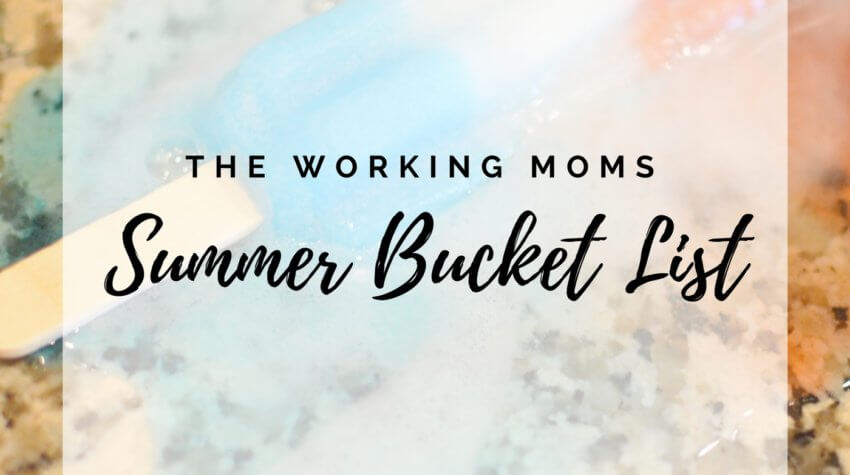 The Working Moms summer bucket list