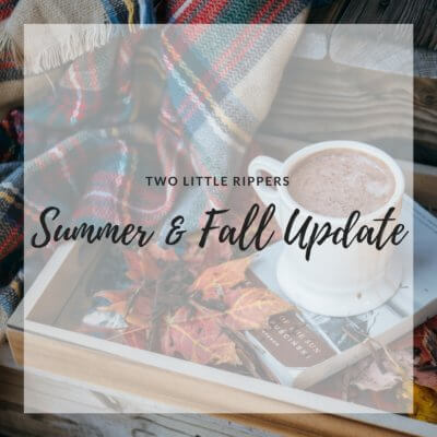 Two Little Rippers Summer & Fall Update