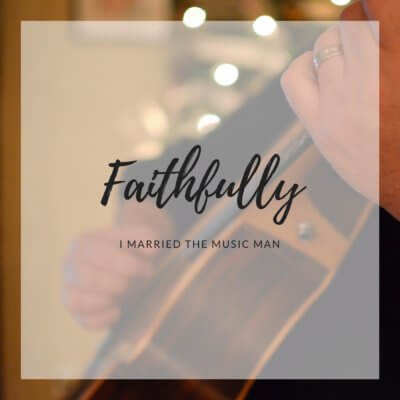 Faithfully, I Married the Music Man